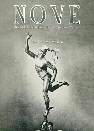 Nove: Nine Nicked and Negligent Tales Taken from Mercury